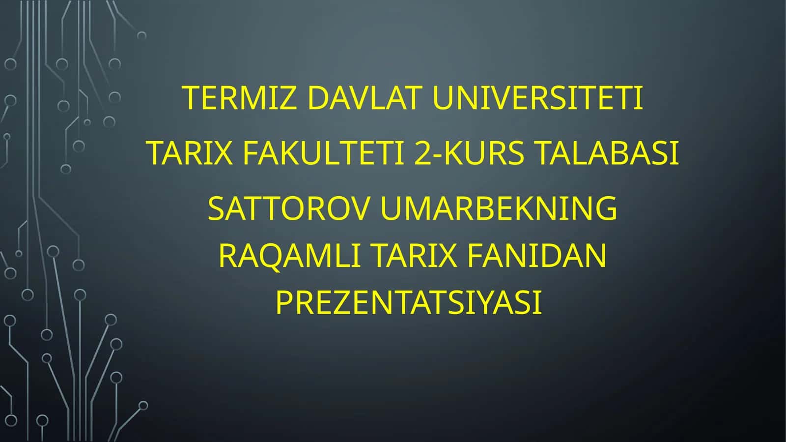SATTOROV UMARBEKNING RAQAMLI TARIX FANIDAN PREZENTATSIYASI 1