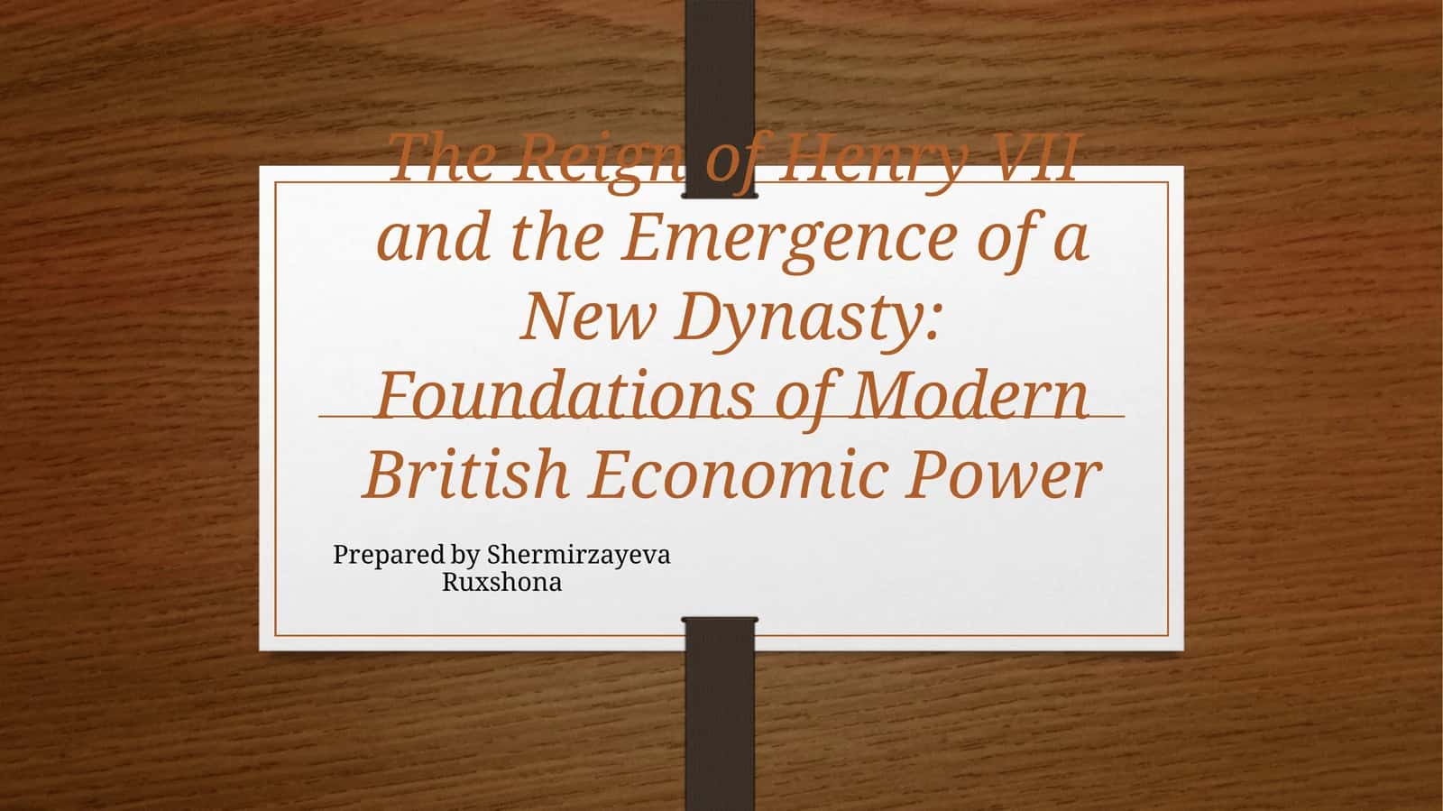 The Reign of Henry VII and the Emergence of a New Dynasty: Foundations of Modern British Economic Power 1