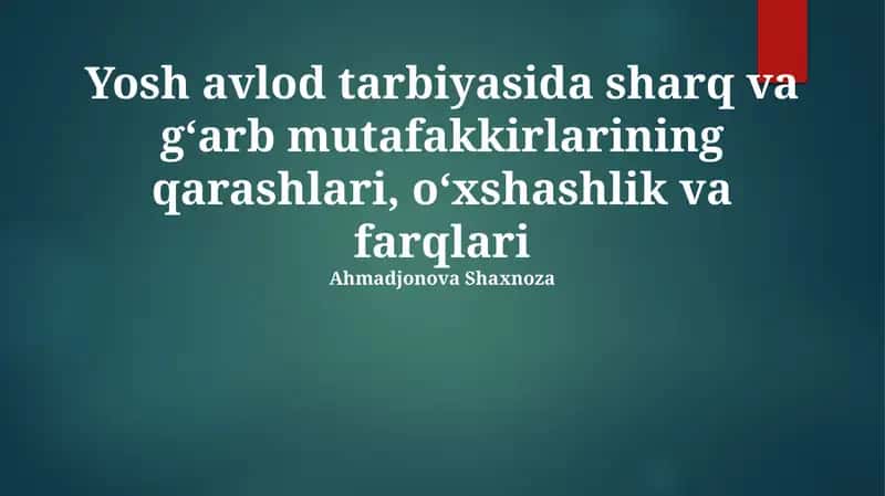 Sharq va G'arb mutafakkirlarining yosh avlod tarbiyasiga oid qarashlari 1