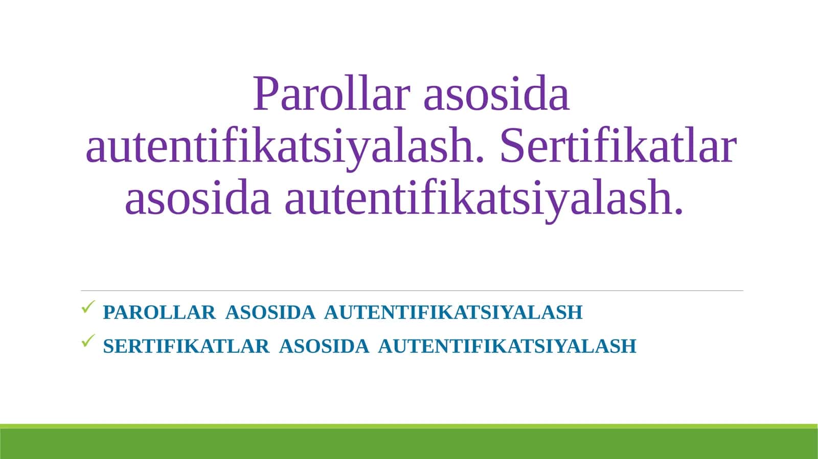 Parollar asosida autentifikatsiyalash. Sertifikatlar asosida autentifikatsiyalash. 1