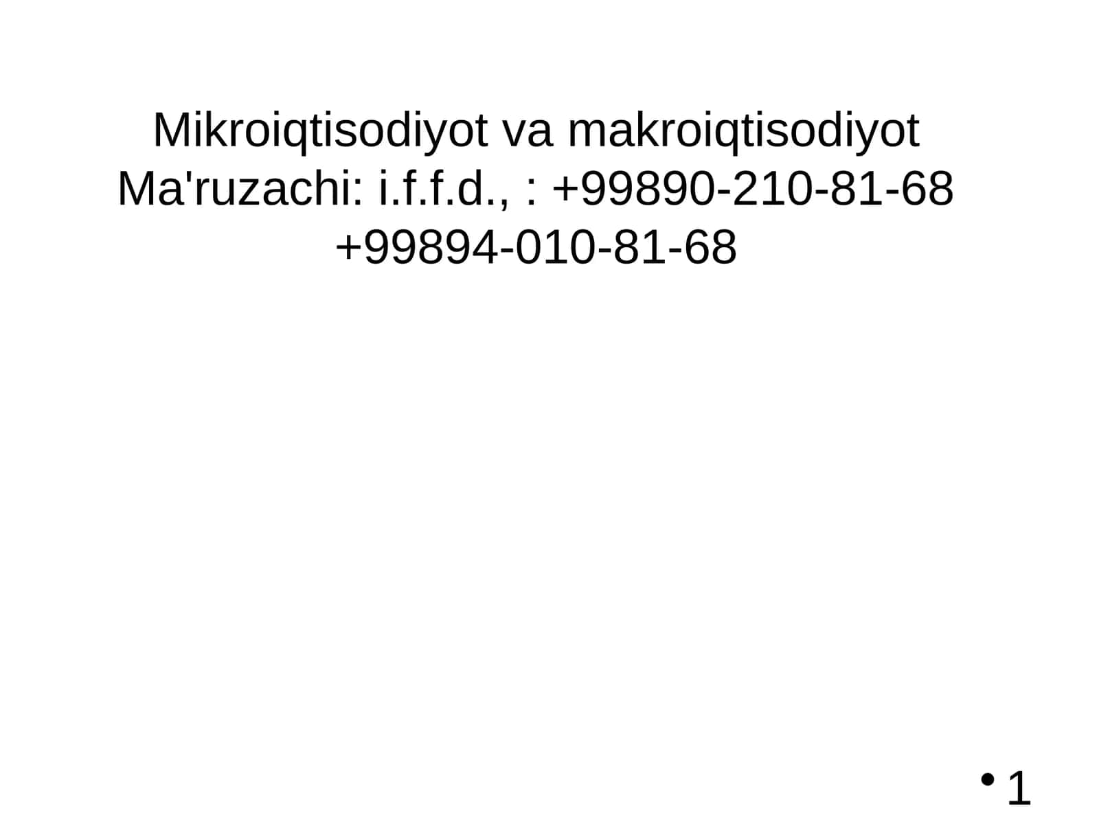 Mikroiqtisodiyot va makroiqtisodiyot Ma'ruzachi 1