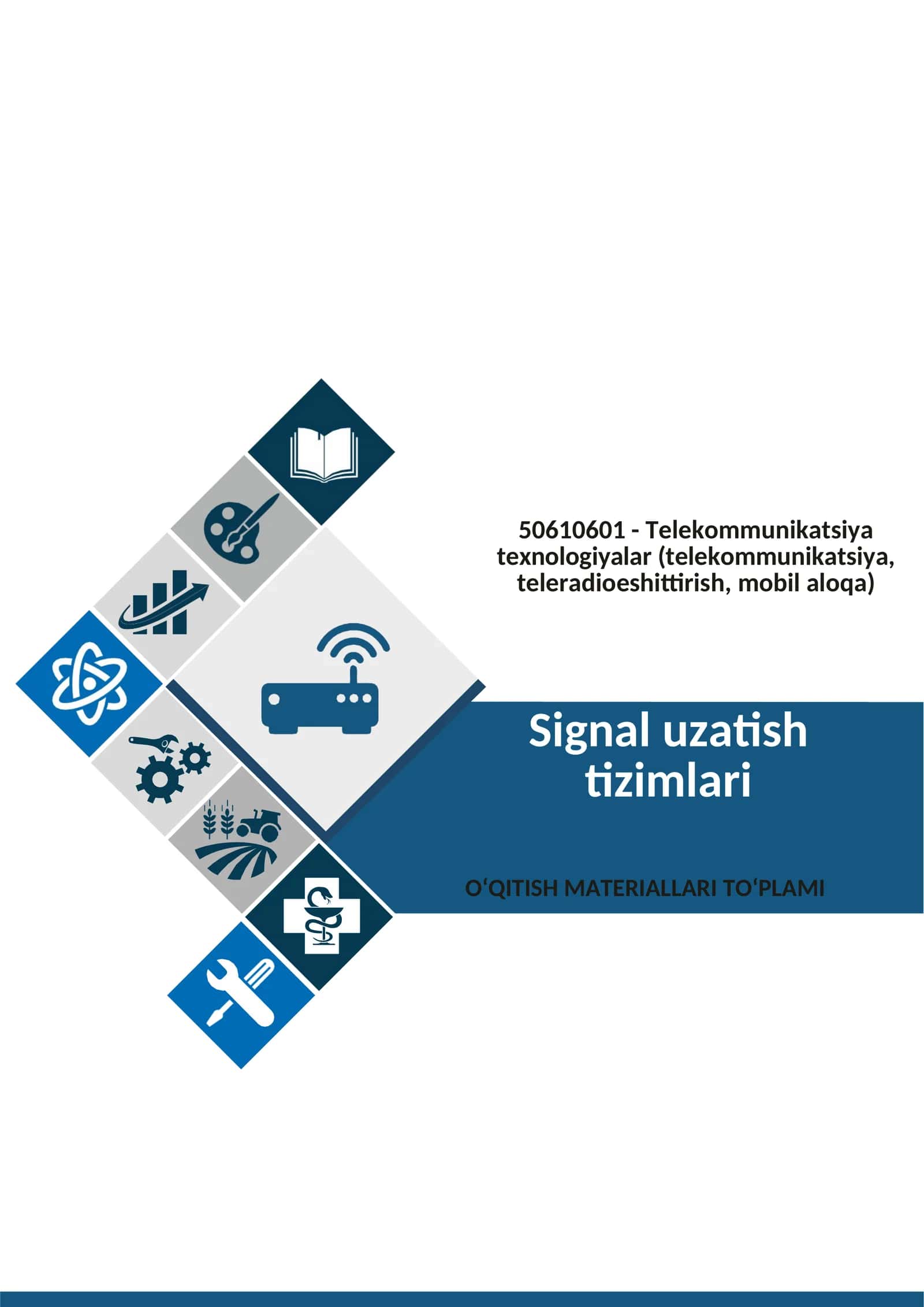 Signal uzatish tizimlari fanidan O‘QITISH MATERIALLARI TO‘PLAMI 1