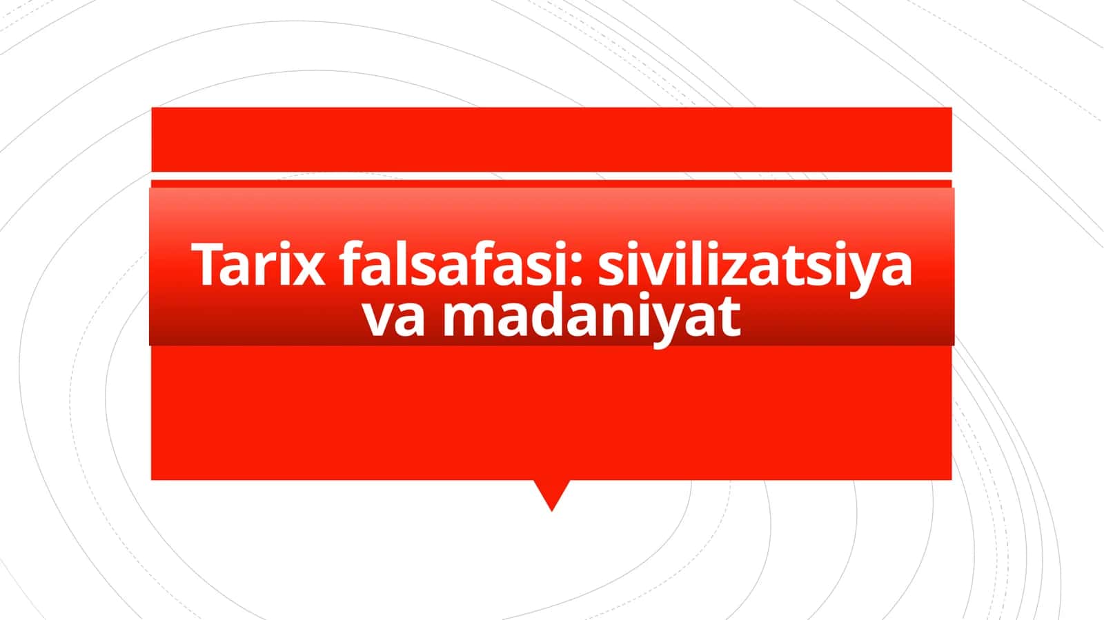 Tarix falsafasi: sivilizatsiya va madaniyat 1