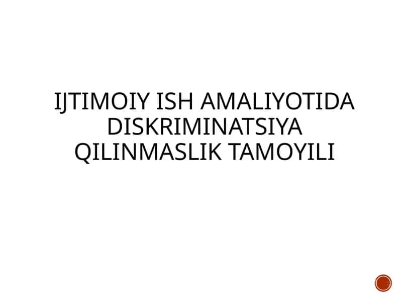 Ijtimoiy ishamaliyotida diskriminatsiya qilinmaslik tamoyili 1