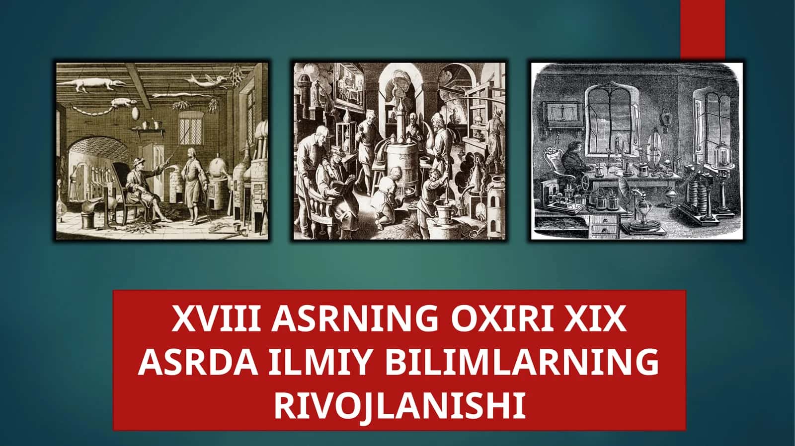 XVIII ASRNING OXIRI XIX ASRDA ILMIY BILIMLARNING RIVOJLANISHI 1