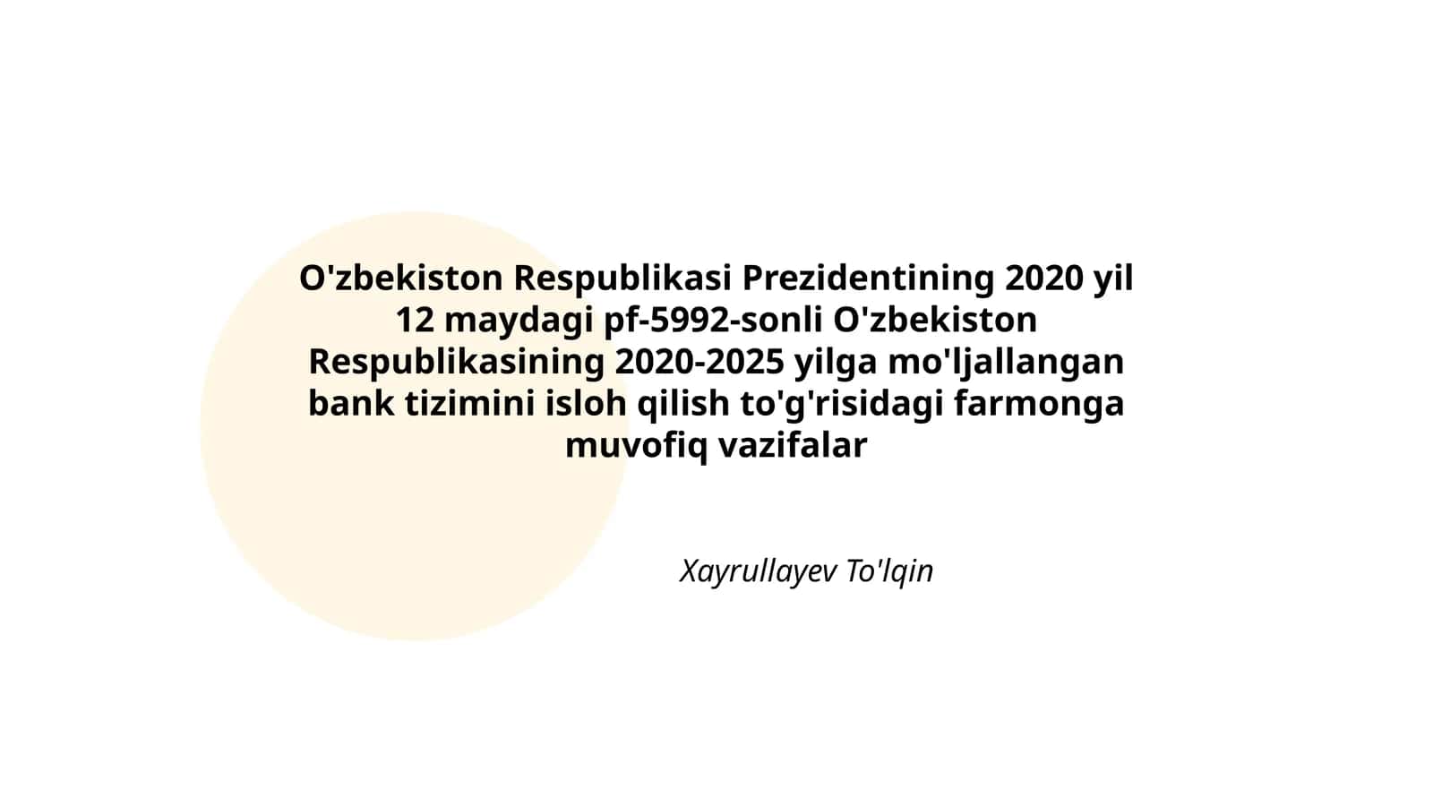 O'zbekiston Respublikasi Prezidentining 2020 yil 12 maydagi pf-5992-sonli O'zbekiston Respublikasining 2020-2025 yilga mo'ljallangan bank tizimini isloh qilish to'g'risidagi farmonga muvofiq vazifalar 1
