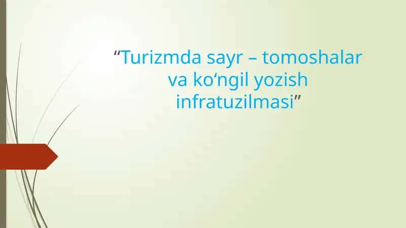 Turizmda sayr – tomoshalar va ko‘ngil yozish infratuzilmasi 1