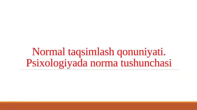 Normal taqsimlash qonuniyati. Psixologiyada norma tushunchasi