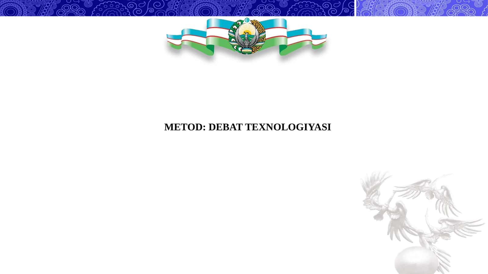 METOD DEBAT TEXNOLOGIYASI 1