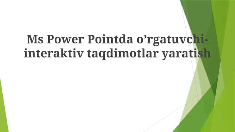 MsPowerPoint dao’rgatuvchi-interaktiv taqdimotlar yaratish 1