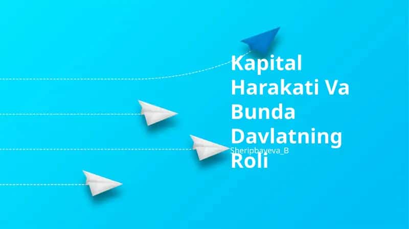Kapital Harakati Va Bunda Davlatning Roli 1