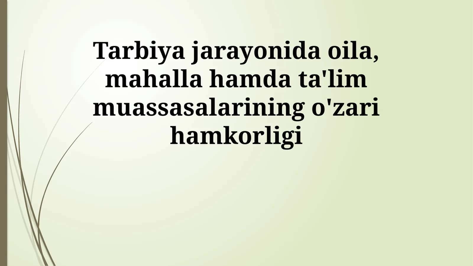 Tarbiya jarayonida oila, mahalla hamda ta'lim muassasalarining o'zari hamkorligi 1