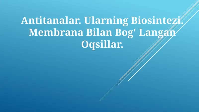 Antitanalar. Ularning Biosintezi. Membrana Bilan Bog' Langan Oqsillar 1