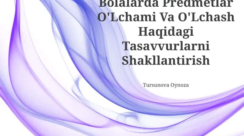 Bolalarda Predmetlar O'Lchami Va O'Lchash Haqidagi Tasavvurlarni Shakllantirish 1