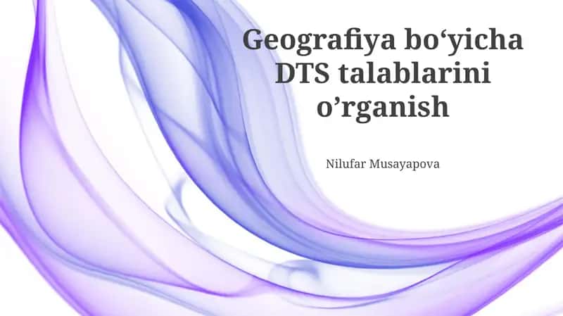 Geografiya boʻyicha DTS talablarini oʼrganish 1