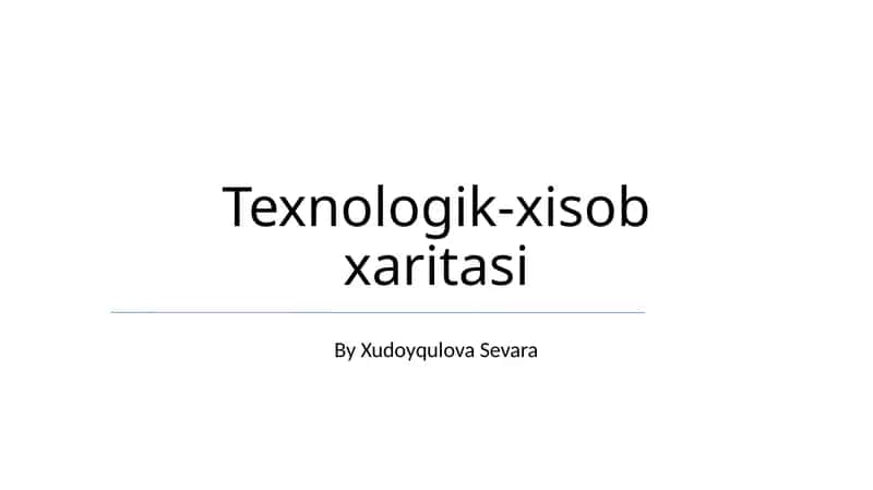 Texnologik-xisob xaritasi 1