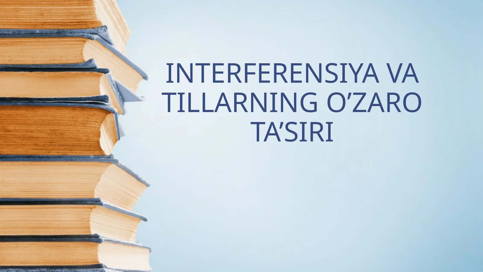 INTERFERENSIYA VA TILLARNING O’ZARO TA’SIRI 1