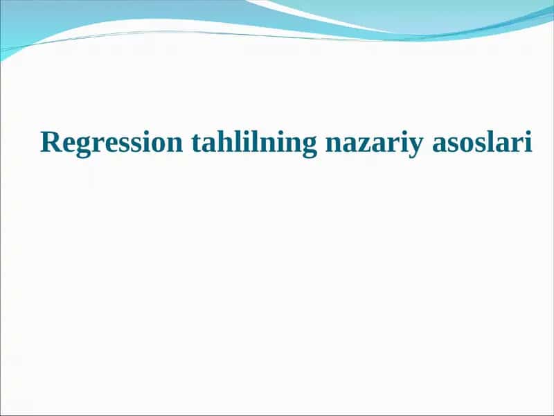 Regression tahlilning nazariy asoslari 1