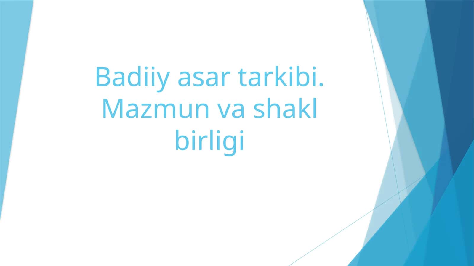 Badiiy asar tarkibi. Mazmun va shakl birligi 1