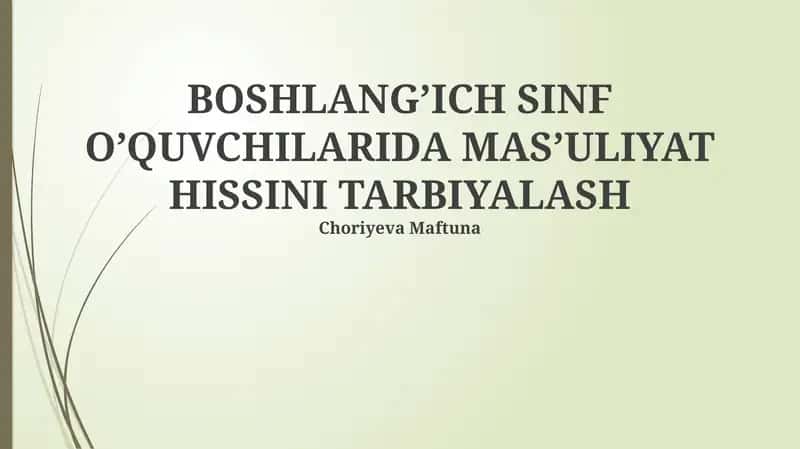 BOSHLANG’ICH SINF O’QUVCHILARIDA MAS’ULIYAT HISSINI TARBIYALASH 1