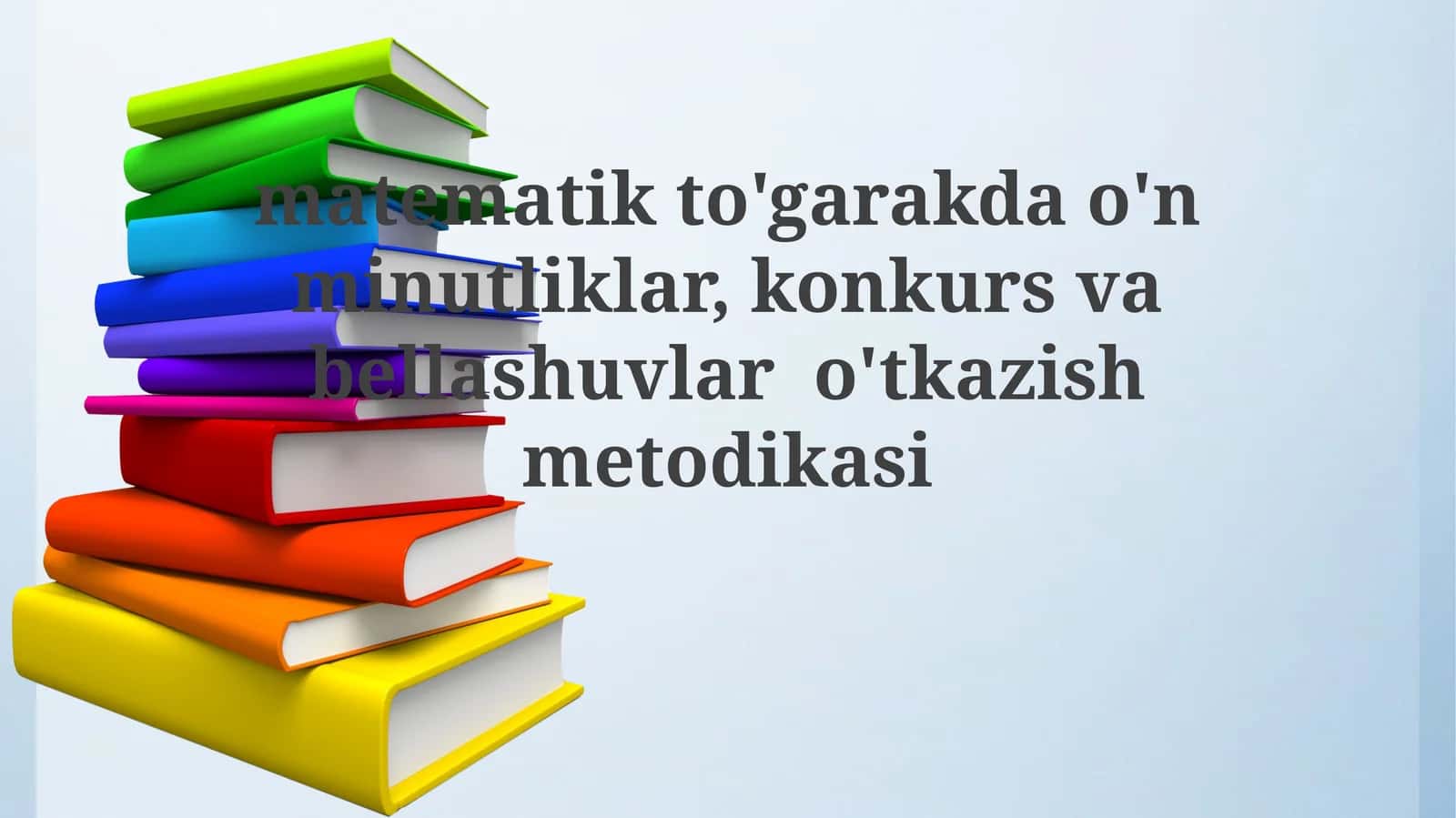 matematik to'garakda o'n minutliklar, konkurs va bellashuvlar o'tkazish metodikasi 1