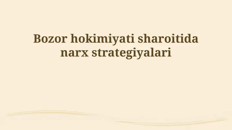 Bozor kuchi sharoitida narx strategiyalari 1