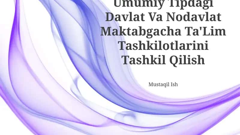 Umumiy Tipdagi Davlat Va Nodavlat Maktabgacha Ta'Lim Tashkilotlarini Tashkil Qilish 1