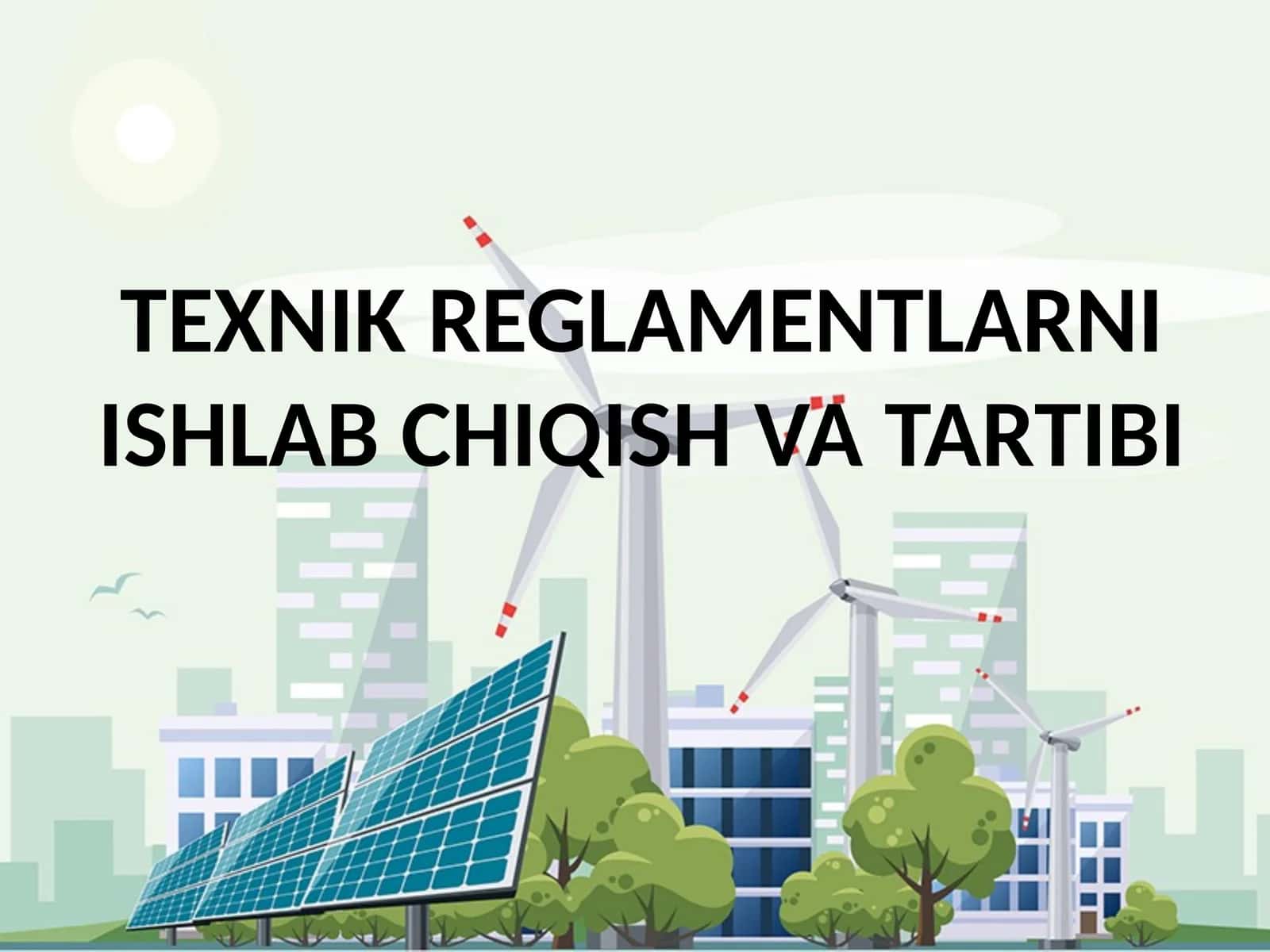 Texnik Reglamentlarni Ishlab Chiqish va Tartibi 1