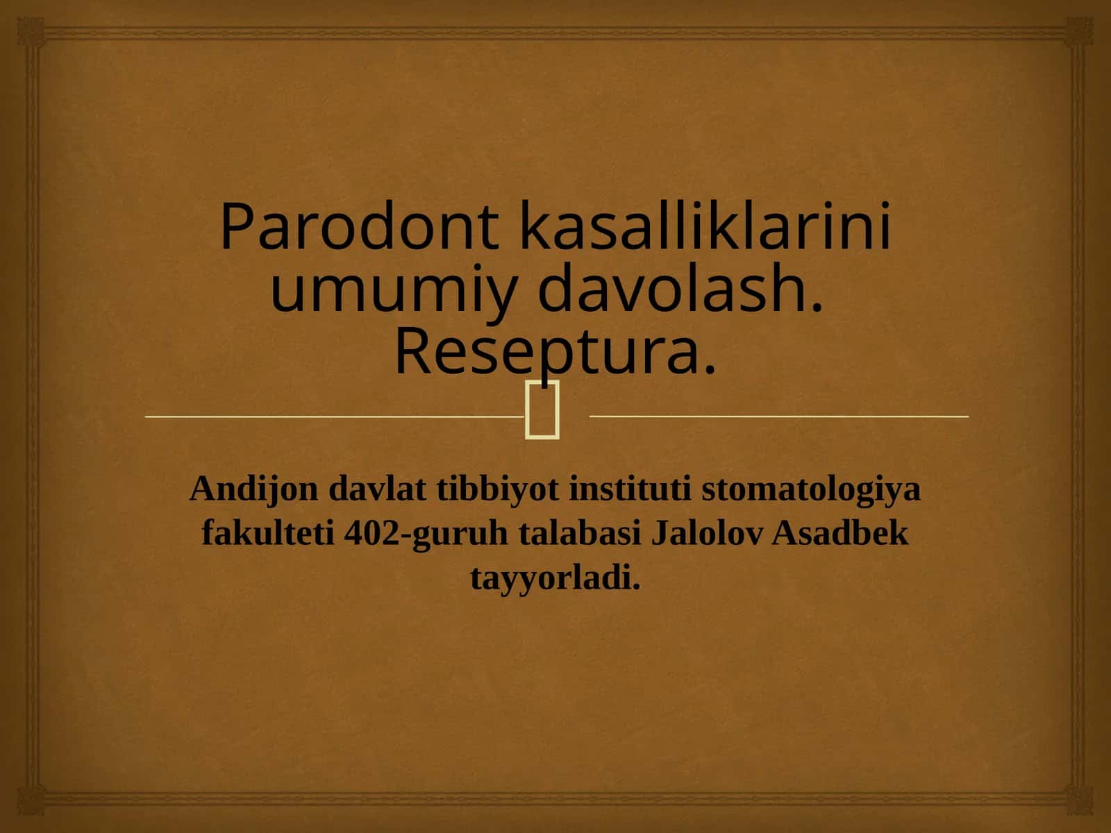 Parodont kasalliklarini umumiy davolash.  Reseptura. 1