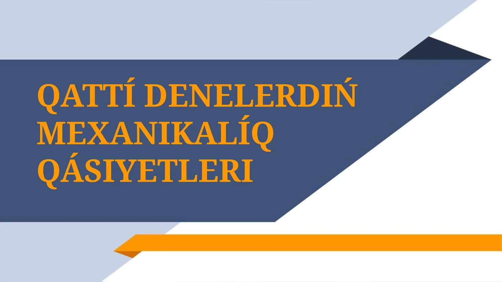 Qattı denelerdiń mexanikalıq qásiyetleri_5E 1