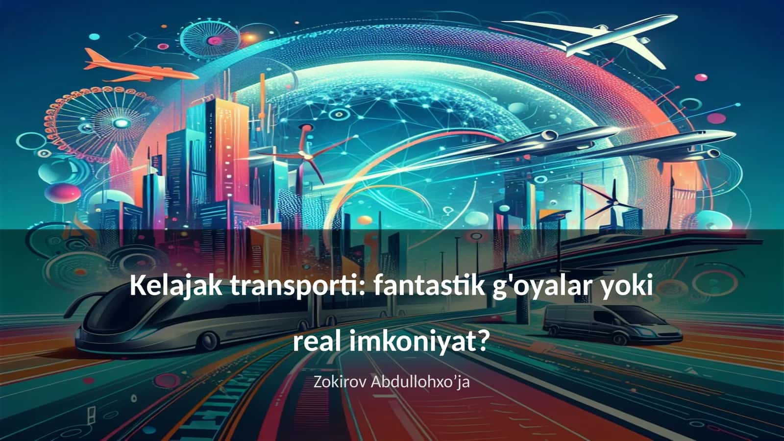 Kelajak transporti: fantastik g'oyalar yoki real imkoniyat? 1