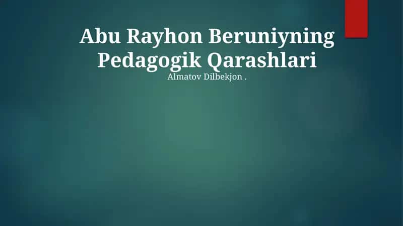 Abu Rayhon Beruniyning Pedagogik Qarashlari 1