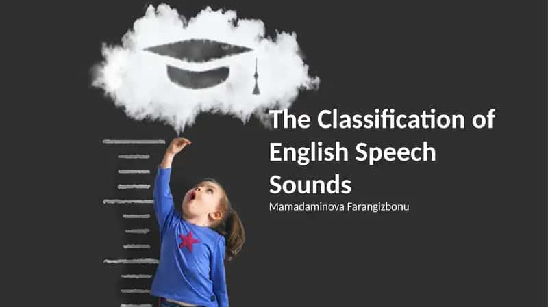 The Classification of English Speech Sounds 1
