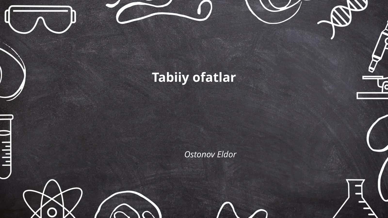 Tabiiy ofatlar 1