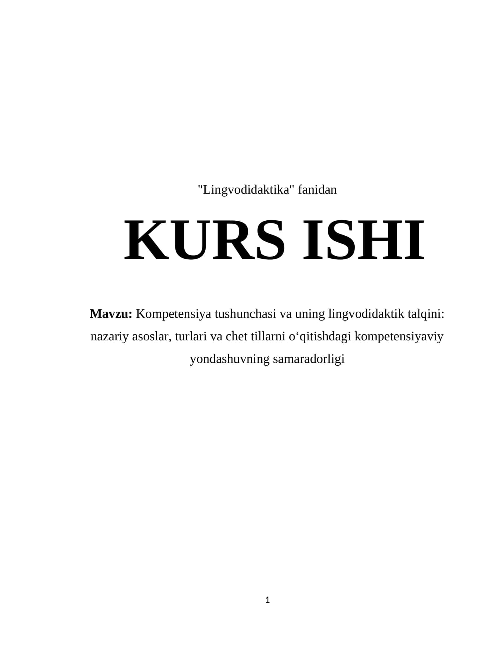 Kompetensiya tushunchasi va uning lingvodidaktik talqini: nazariy asoslar, turlari va chet tillarni o‘qitishdagi kompetensiyaviy yondashuvning samaradorligi 1