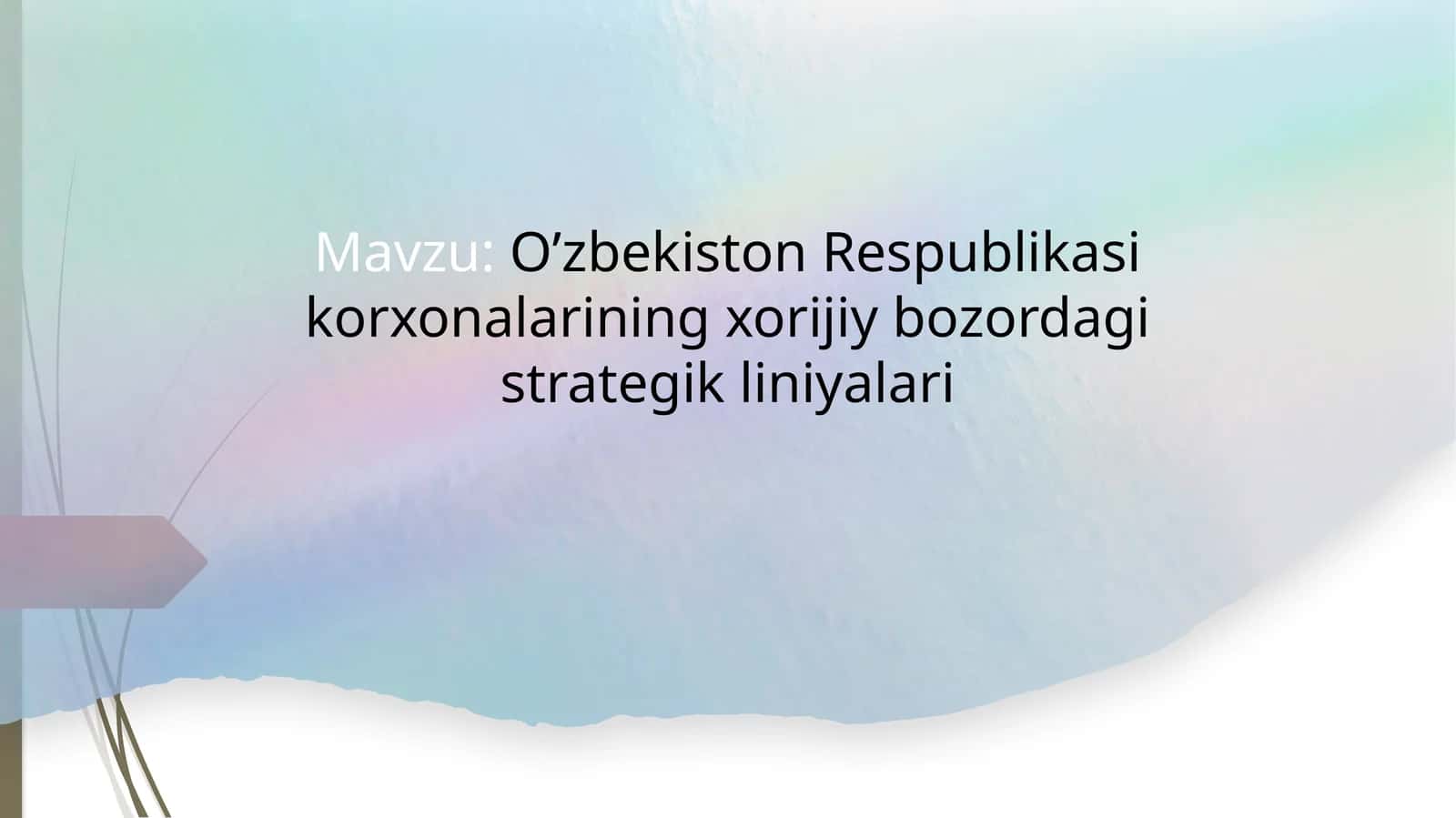 O’zbekiston Respublikasining korxonalarining xorijiy bozordagi strategik liniyalari 1
