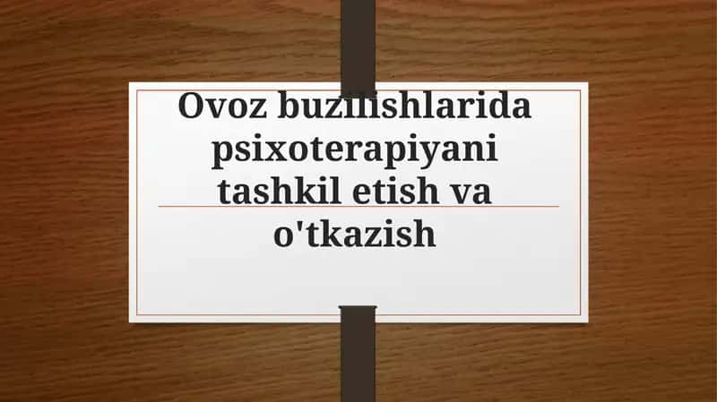 Ovoz buzilishlarida psixoterapiyani tashkil etish va o'tkazish 1