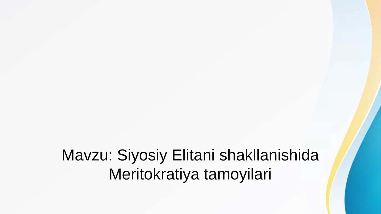 Siyosiy Elitani shakllanishida Meritokratiya tamoyilari 1