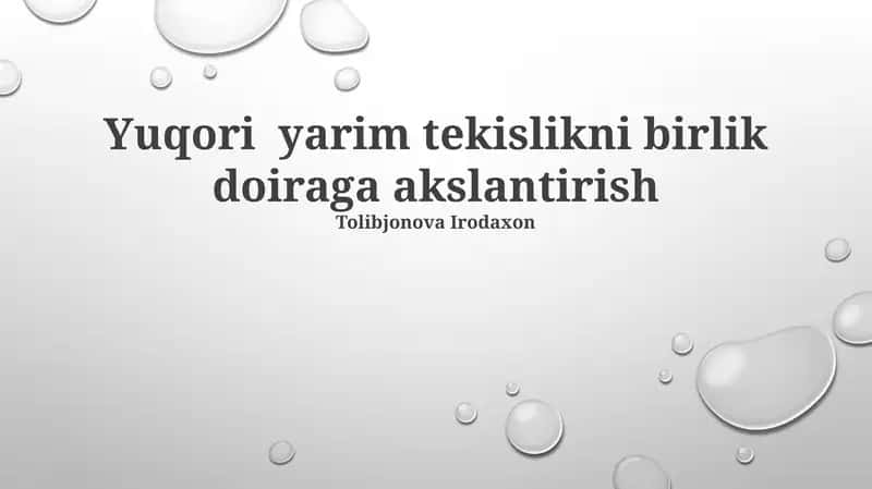 YUQORI YARIM TEKISLIKNI BIRLIK DOIRAGA AKSLANTIRISH 1