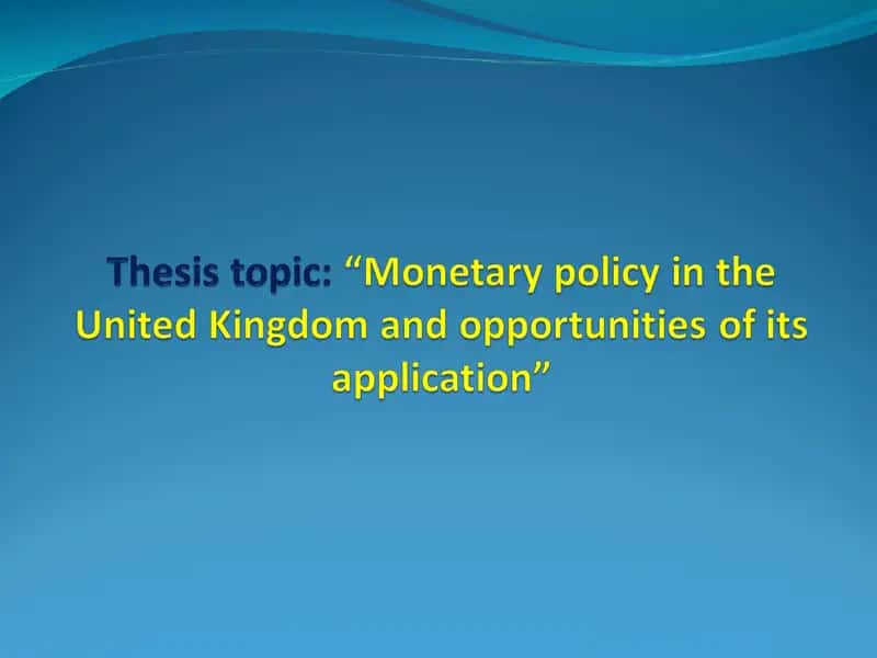 “Monetary policy in the United Kingdom and opportunities of its application” 1