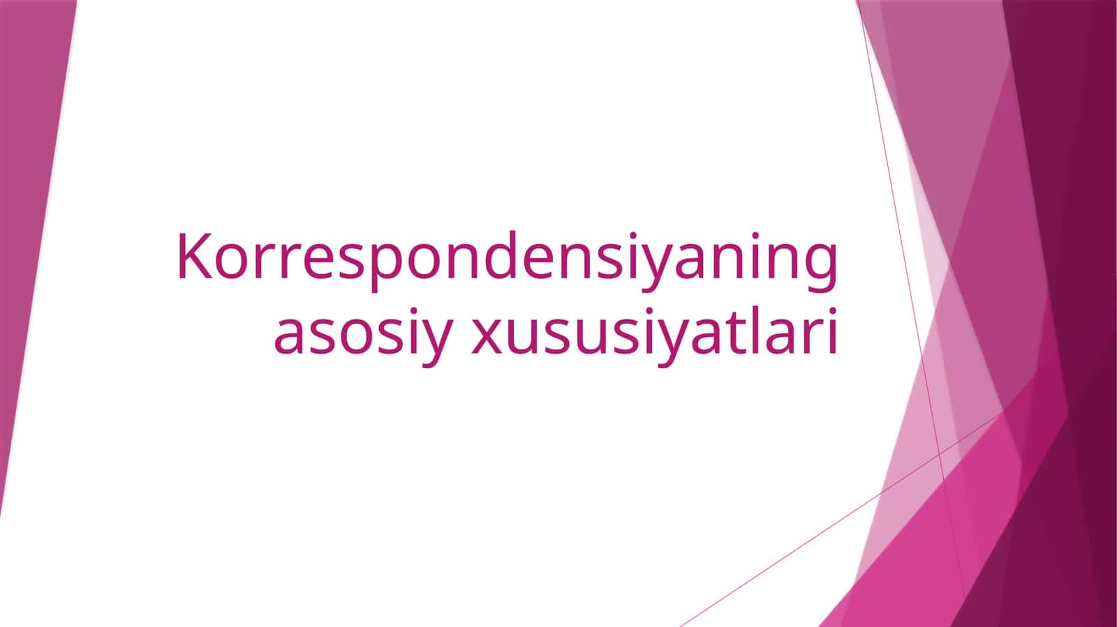 Korrespondensiyaning asosiy xususiyatlari 1
