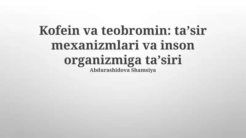Kofein va teobromin: taʼsir mexanizmlari va inson organizmiga taʼsiri 1