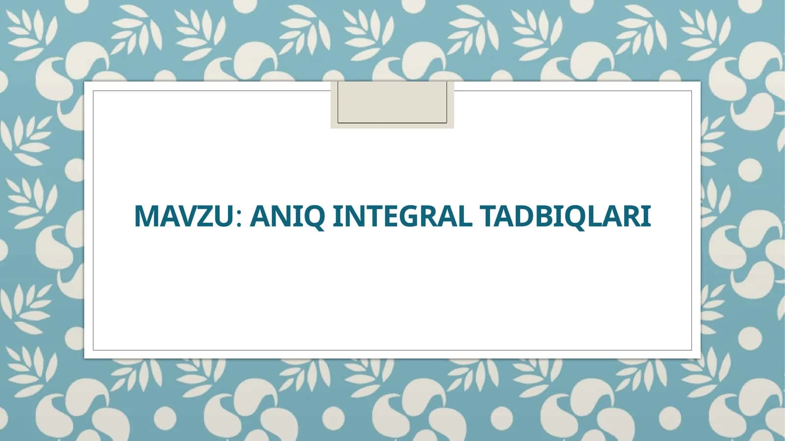 Aniq integral  tadbiqlari 1