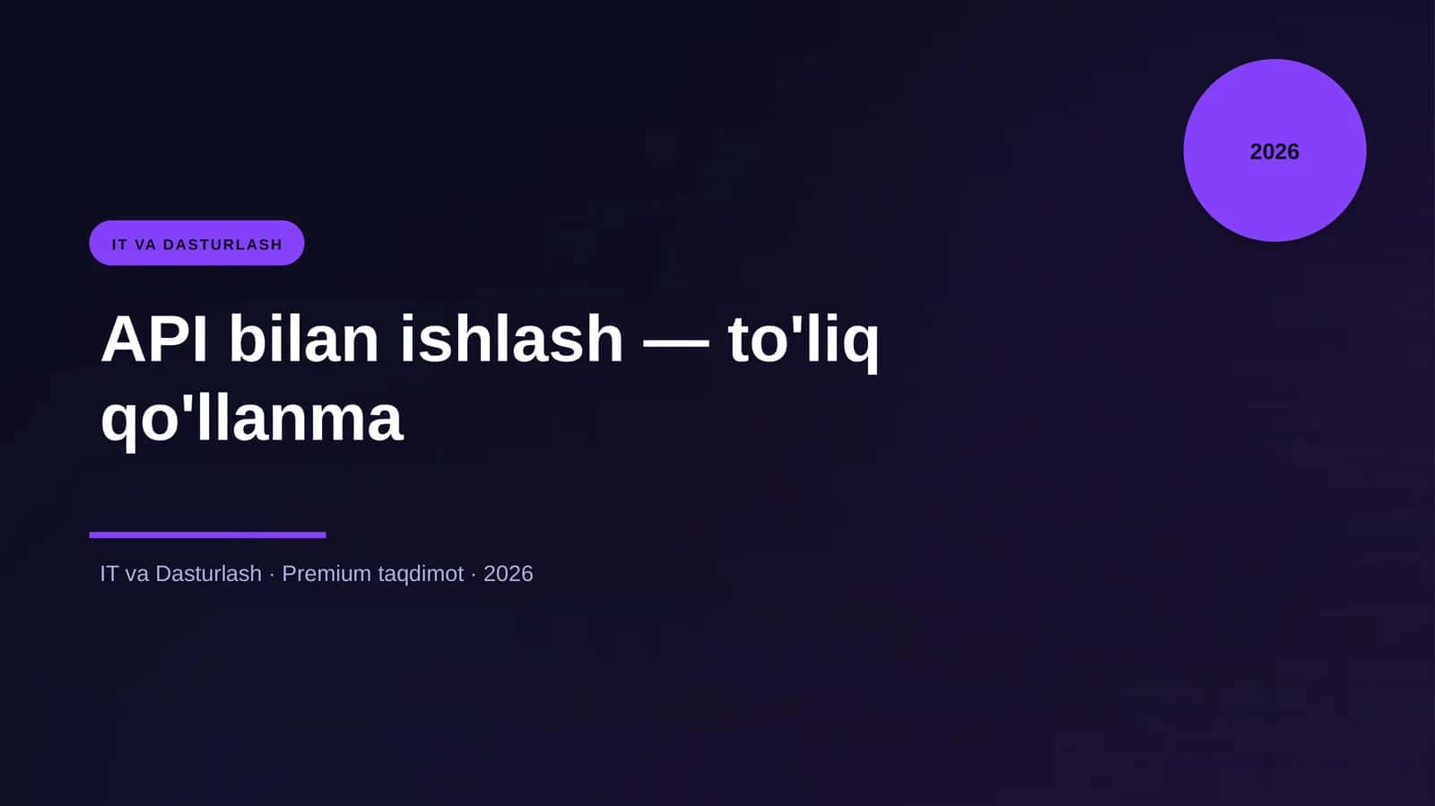 API bilan ishlash — to'liq qo'llanma 1