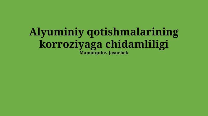 Alyuminiy qotishmalarining korroziyaga chidamliligi 1