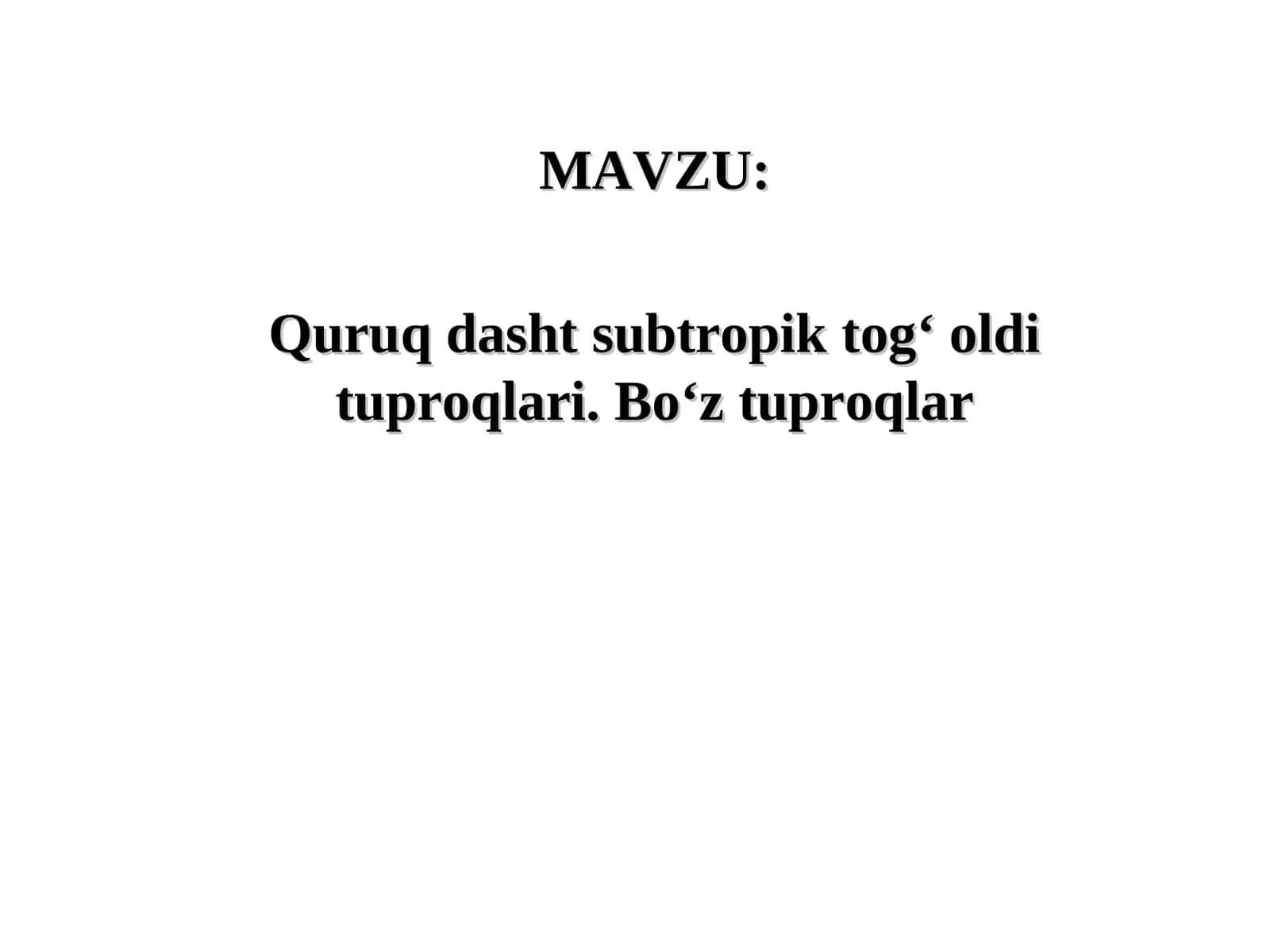Quruq dasht subtropik tog‘ oldi tuproqlari. Bo‘z tuproqlar 1