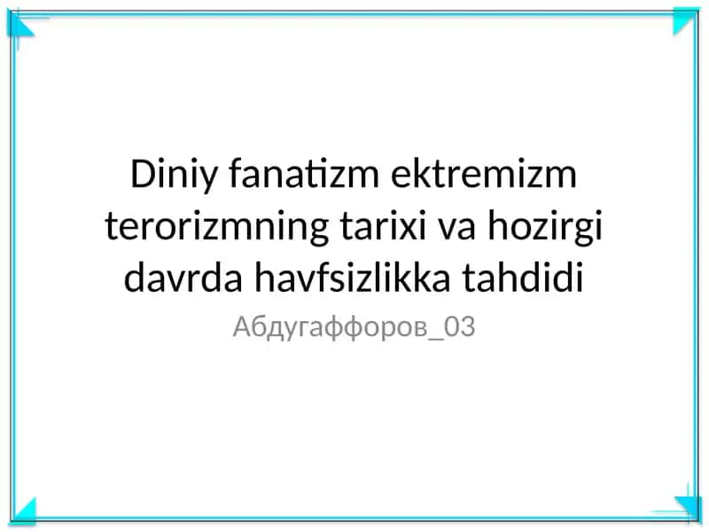 Diniy fanatizm ektremizm terorizmning tarixi va hozirgi davrda havfsizlikka tahdidi 1