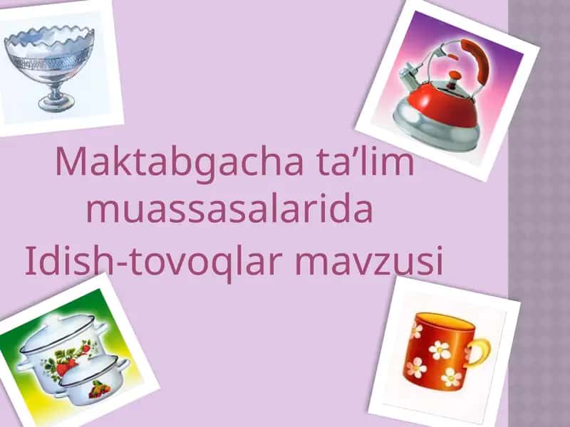 Idish-tovoqlar mavzusi 1