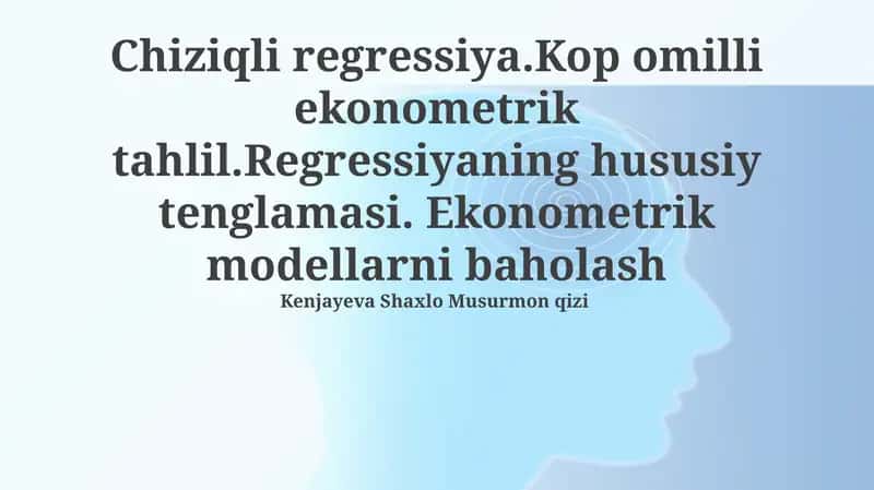 Koʻp Oʻzgaruvchili Ekonometrik Tahlil 1