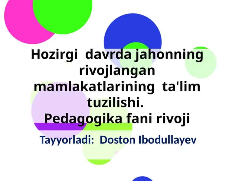 Hozirgi davrda jahonning rivojlangan mamlakatlarining ta'lim tuzilishi 1